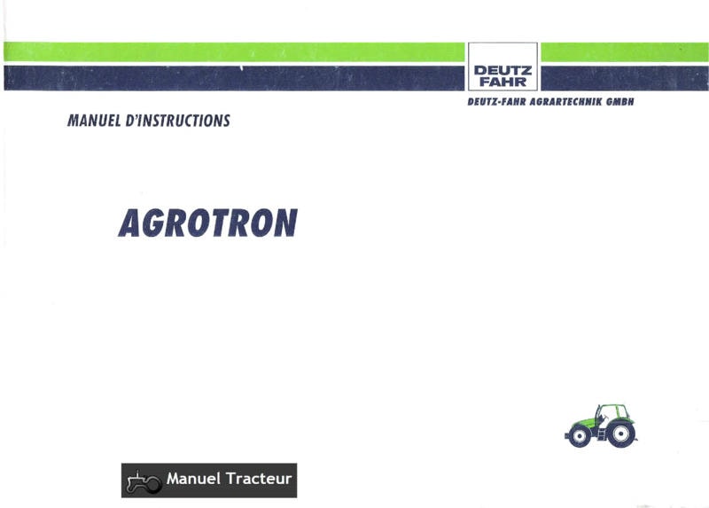 Première page du Manuel instructions tracteurs Deutz AGROTRON Synchrosplit 4.70 4.80 4.85 4.90 4.95 6.00 6.05 6.15 6.20 PowerShift 6.01 6.30 6.45