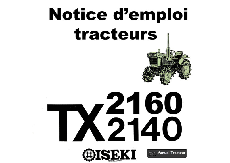 Première page du Notice d'emploi pour les tracteurs ISEKI TX2140 TX2160