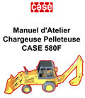 Manuel Atelier chargeuse pelleteuse Case 580F
