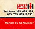Manuel du conducteur Case tracteurs IH 395 495 595 695 795 895 995