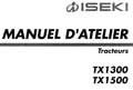 Manuel Atelier TRACTEURS Iseki TX1000 TX1300 TX1500 TX1000F TX1300F TX1500F